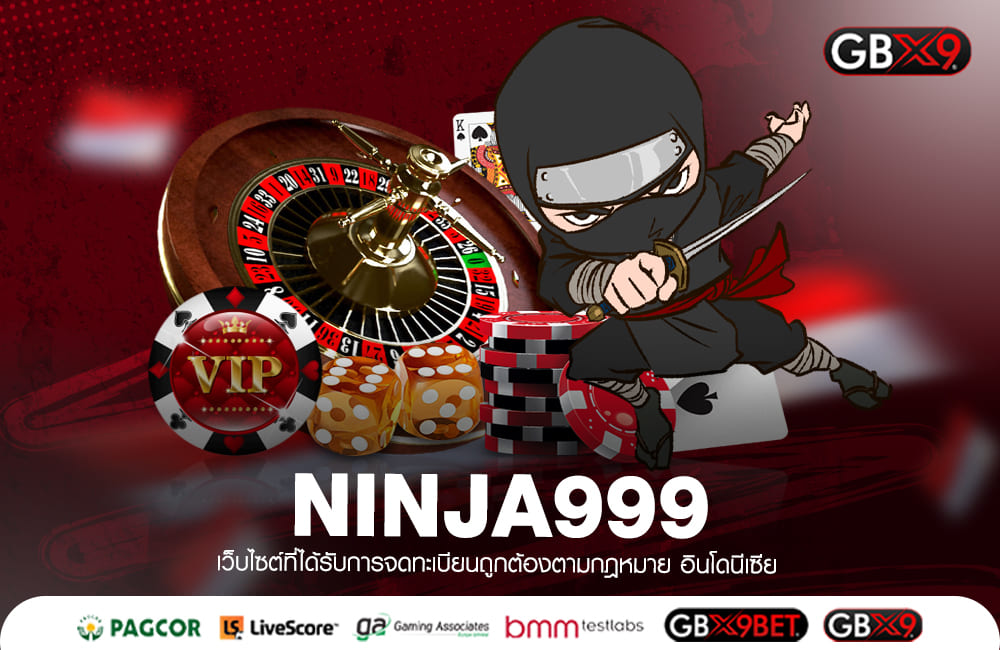 NINJA999 ทางเข้าเล่น เว็บสล็อตยอดนิยม ส่งตรงจากต่างประเทศ