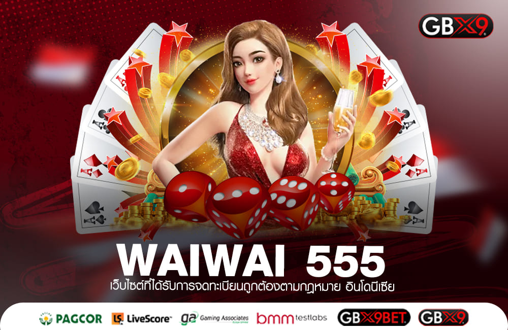 WAIWAI 555